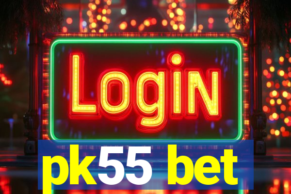 pk55 bet